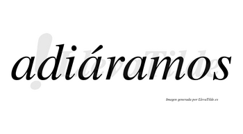 Adiáramos  lleva tilde con vocal tónica en la segunda «a»