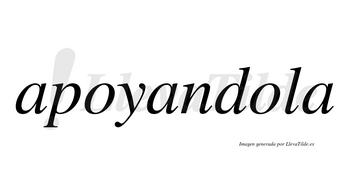 Apoyandola no lleva tilde con vocal tónica en la segunda «o»