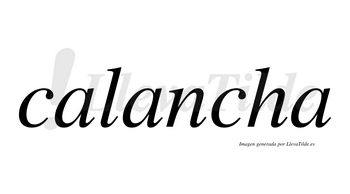 Calancha  no lleva tilde con vocal tónica en la segunda «a»