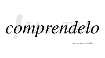 Comprendelo  no lleva tilde con vocal tónica en la segunda «e»