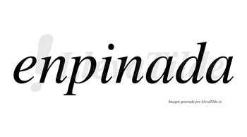 Enpinada no lleva tilde con vocal tónica en la primera «a»