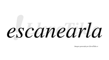 Escanearla  no lleva tilde con vocal tónica en la segunda «a»