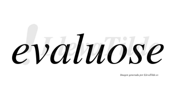 Evaluose  no lleva tilde con vocal tónica en la «o»
