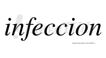 Infeccion  no lleva tilde con vocal tónica en la «e»