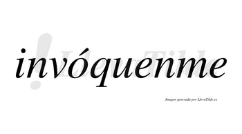 Invóquenme lleva tilde con vocal tónica en la «o»