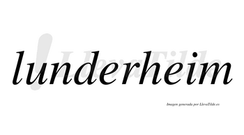 Lunderheim  no lleva tilde con vocal tónica en la segunda «e»