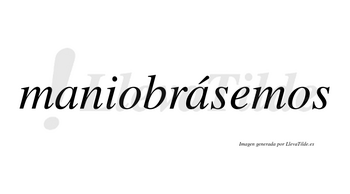 Maniobrásemos  lleva tilde con vocal tónica en la segunda «a»