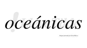 Oceánicas  lleva tilde con vocal tónica en la primera «a»