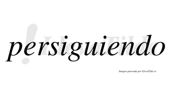 Persiguiendo  no lleva tilde con vocal tónica en la «u»