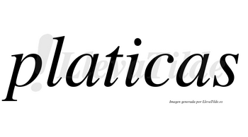 Platicas no lleva tilde con vocal tónica en la «i»