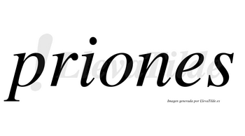 Priones  no lleva tilde con vocal tónica en la «o»