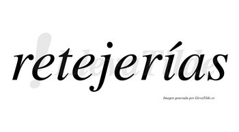 Retejerías  lleva tilde con vocal tónica en la «i»