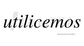 Utilicemos  no lleva tilde con vocal tónica en la «e»