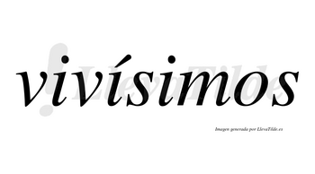 Vivísimos  lleva tilde con vocal tónica en la segunda «i»