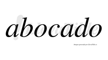 Abocado  no lleva tilde con vocal tónica en la segunda «a»