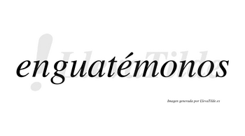 Enguatémonos  lleva tilde con vocal tónica en la segunda «e»