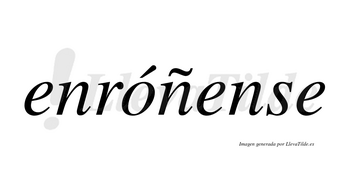 Enróñense  lleva tilde con vocal tónica en la «o»
