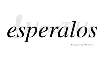 Esperalos  no lleva tilde con vocal tónica en la «a»