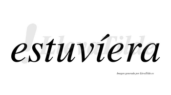 Estuvíera  lleva tilde con vocal tónica en la «i»