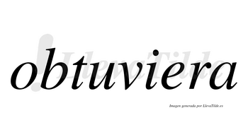 Obtuviera  no lleva tilde con vocal tónica en la «e»