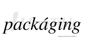 Packáging  lleva tilde con vocal tónica en la segunda «a»