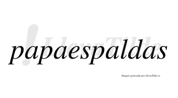 Papaespaldas  no lleva tilde con vocal tónica en la tercera «a»