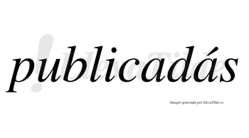 Publicadás  lleva tilde con vocal tónica en la segunda «a»