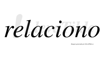Relaciono  no lleva tilde con vocal tónica en la primera «o»