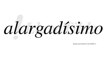 Alargadísimo  lleva tilde con vocal tónica en la primera «i»