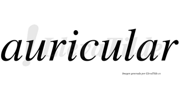 Auricular  no lleva tilde con vocal tónica en la segunda «a»