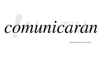 Comunicaran no lleva tilde con vocal tónica en la primera «a»