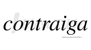 Contraiga no lleva tilde con vocal tónica en la primera «a»