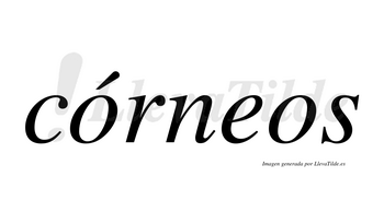 Córneos  lleva tilde con vocal tónica en la primera «o»