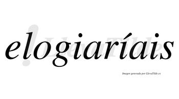 Elogiaríais  lleva tilde con vocal tónica en la segunda «i»