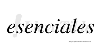 Esenciales  no lleva tilde con vocal tónica en la «a»