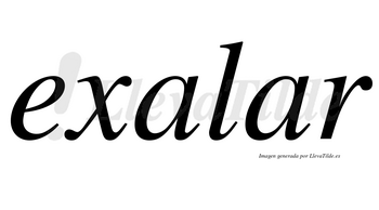 Exalar no lleva tilde con vocal tónica en la segunda «a»