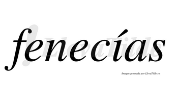 Fenecías  lleva tilde con vocal tónica en la «i»