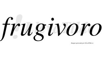 Frugivoro  no lleva tilde con vocal tónica en la primera «o»