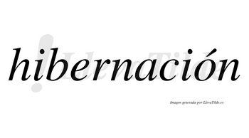 Hibernación  lleva tilde con vocal tónica en la «o»