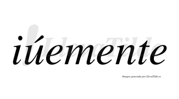 Iúemente  lleva tilde con vocal tónica en la «u»