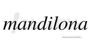 Mandilona  no lleva tilde con vocal tónica en la «o»