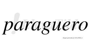 Paraguero no lleva tilde con vocal tónica en la «e»