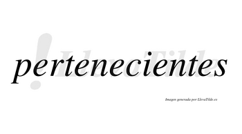 Pertenecientes  no lleva tilde con vocal tónica en la cuarta «e»