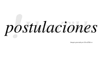 Postulaciones  no lleva tilde con vocal tónica en la segunda «o»