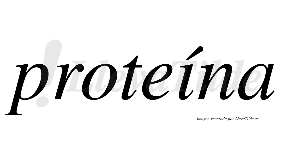 Proteína  lleva tilde con vocal tónica en la "i"