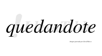 Quedandote  no lleva tilde con vocal tónica en la «o»