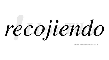 Recojiendo  no lleva tilde con vocal tónica en la segunda «e»