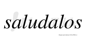 Saludalos no lleva tilde con vocal tónica en la segunda «a»