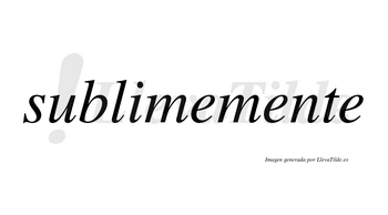 Sublime no lleva tilde con vocal tónica en la «i»