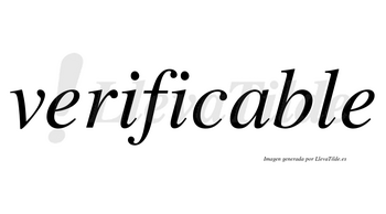 Verificable no lleva tilde con vocal tónica en la «a»